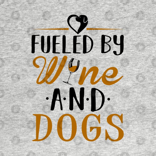 Fueled by Wine and Dogs by KsuAnn